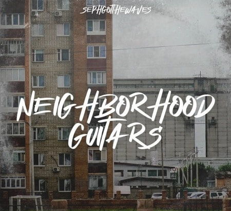 SephGotTheWaves NeighborHood Guitars WAV